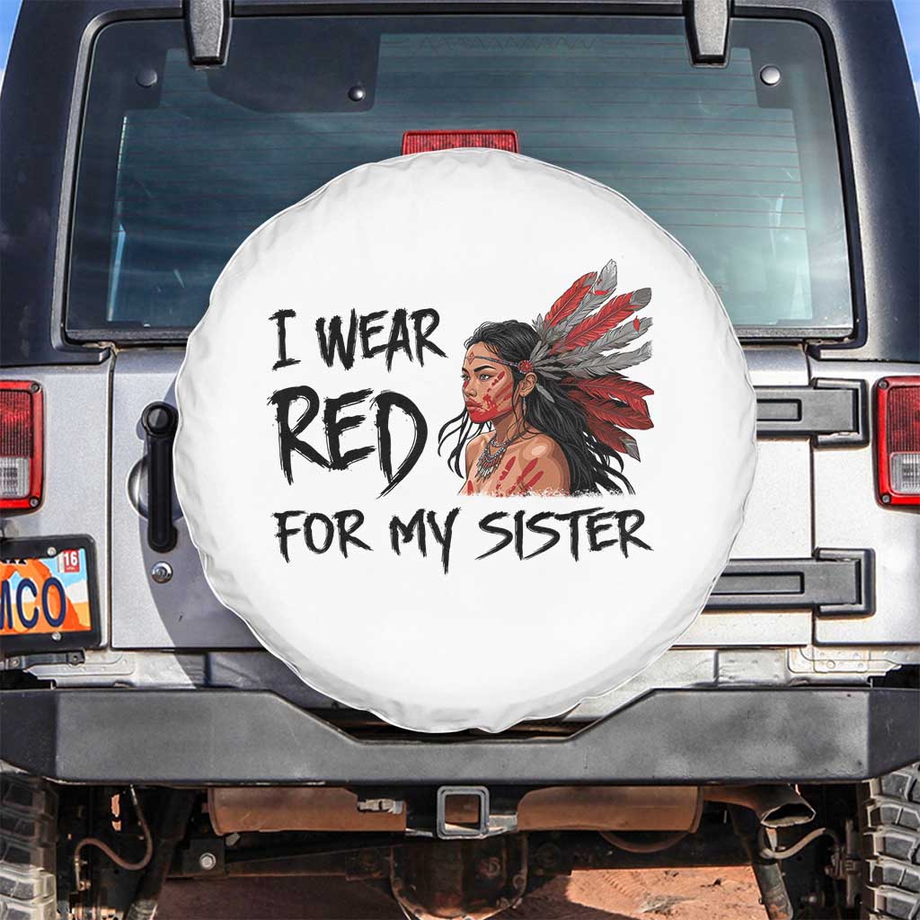 MMIW Awareness Month Indigenous Support Gift Spare Tire Cover I Wear Red For My Sister