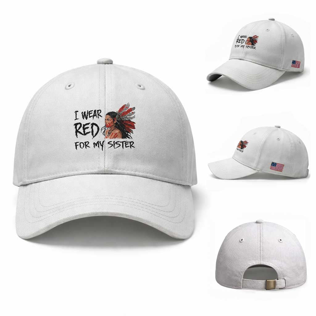 MMIW Awareness Month Indigenous Support Gift Baseball Cap I Wear Red For My Sister