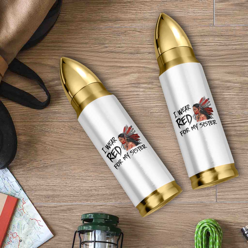 MMIW Awareness Month Indigenous Support Gift Bullet Tumbler I Wear Red For My Sister