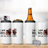 MMIW Awareness Month Indigenous Support Gift 4 in 1 Can Cooler Tumbler I Wear Red For My Sister