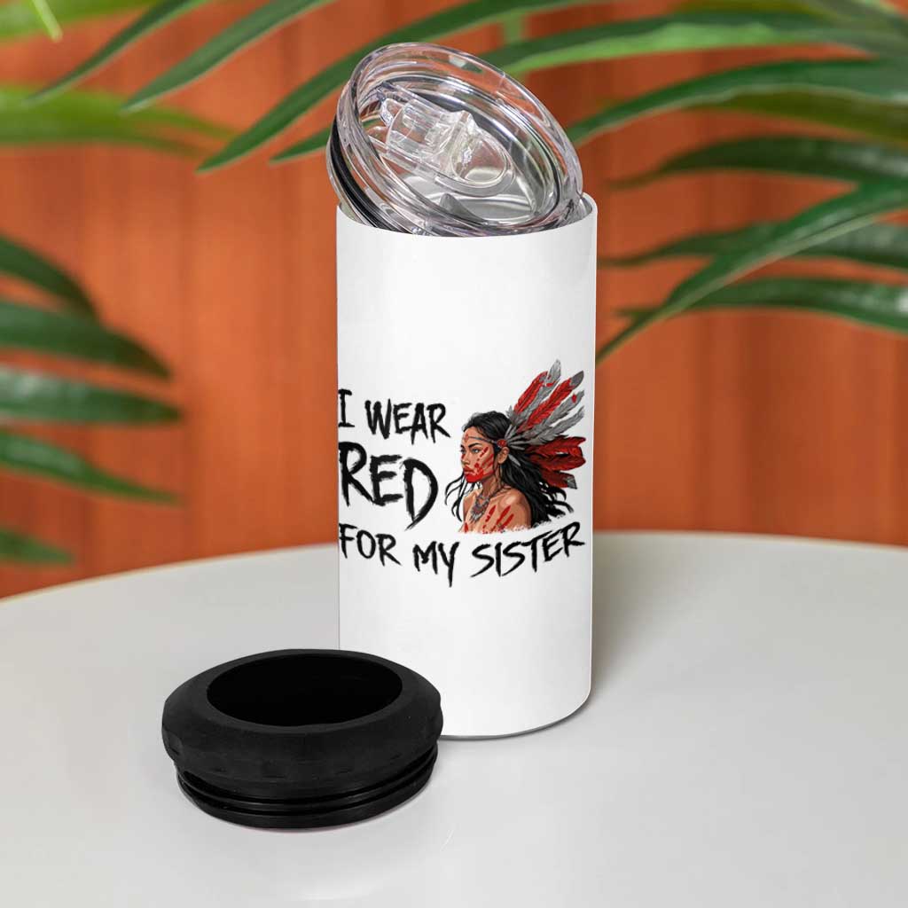 MMIW Awareness Month Indigenous Support Gift 4 in 1 Can Cooler Tumbler I Wear Red For My Sister