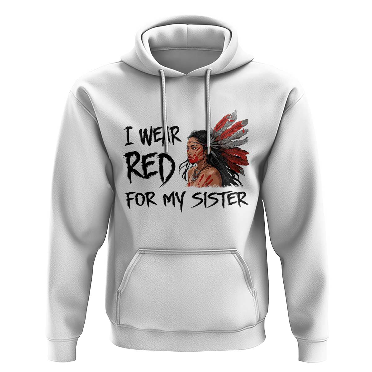 MMIW Awareness Month Indigenous Support Gift Hoodie I Wear Red For My Sister