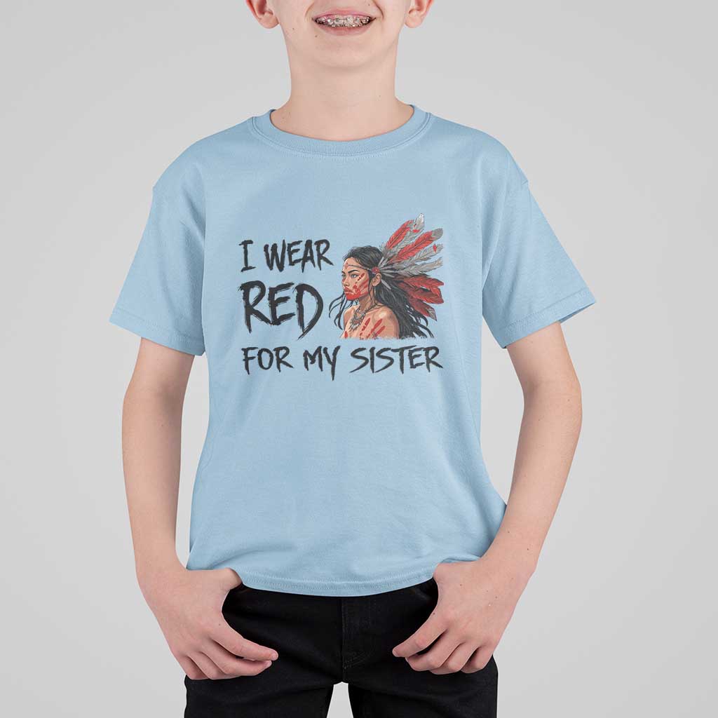 MMIW Awareness Month Indigenous Support Gift T Shirt For Kid I Wear Red For My Sister