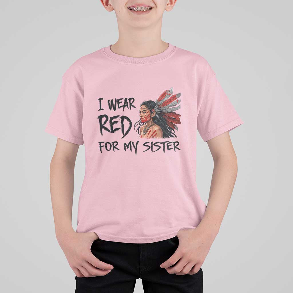MMIW Awareness Month Indigenous Support Gift T Shirt For Kid I Wear Red For My Sister