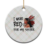 MMIW Awareness Month Indigenous Support Gift Ceramic Ornament I Wear Red For My Sister