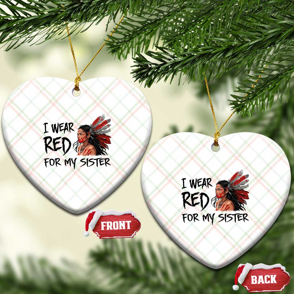 MMIW Awareness Month Indigenous Support Gift Ceramic Ornament I Wear Red For My Sister