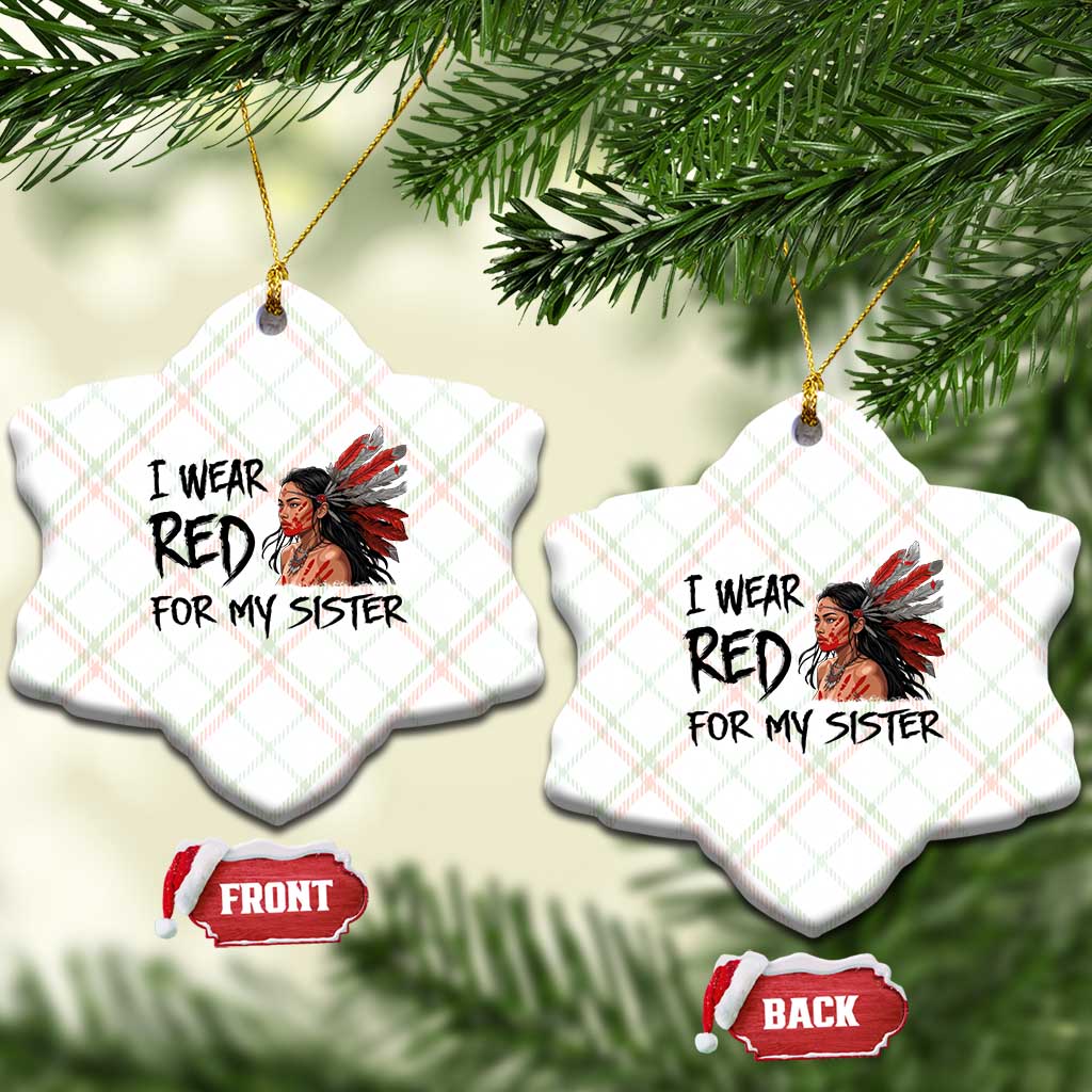 MMIW Awareness Month Indigenous Support Gift Ceramic Ornament I Wear Red For My Sister
