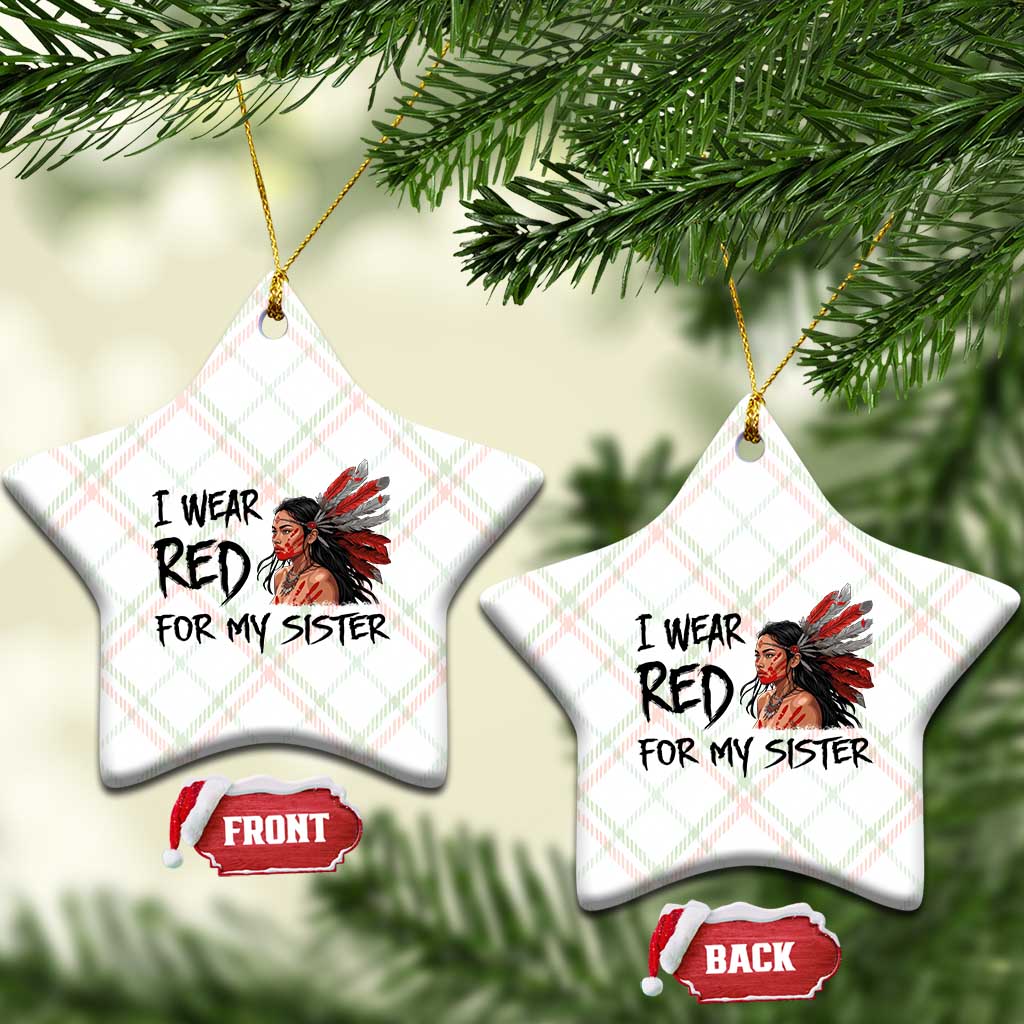 MMIW Awareness Month Indigenous Support Gift Ceramic Ornament I Wear Red For My Sister