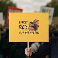 MMIW Awareness Month Indigenous Support Gift Protest Sign I Wear Red For My Sister
