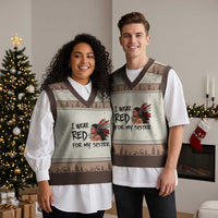 MMIW Awareness Month Indigenous Support Gift V-Neck Knit Sweater Vest I Wear Red For My Sister