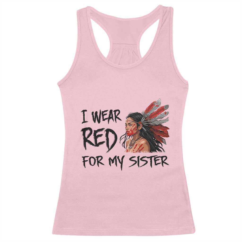 MMIW Awareness Month Indigenous Support Gift Racerback Tank Top I Wear Red For My Sister
