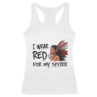 MMIW Awareness Month Indigenous Support Gift Racerback Tank Top I Wear Red For My Sister