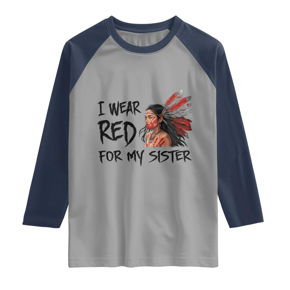 MMIW Awareness Month Indigenous Support Gift Raglan Shirt I Wear Red For My Sister