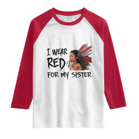 MMIW Awareness Month Indigenous Support Gift Raglan Shirt I Wear Red For My Sister