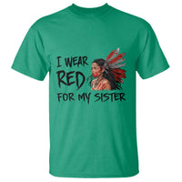 MMIW Awareness Month Indigenous Support Gift T Shirt I Wear Red For My Sister
