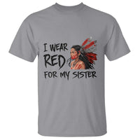 MMIW Awareness Month Indigenous Support Gift T Shirt I Wear Red For My Sister