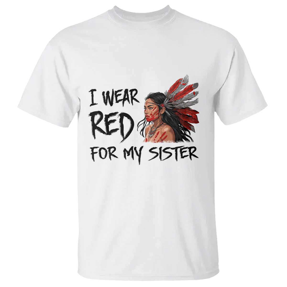 MMIW Awareness Month Indigenous Support Gift T Shirt I Wear Red For My Sister