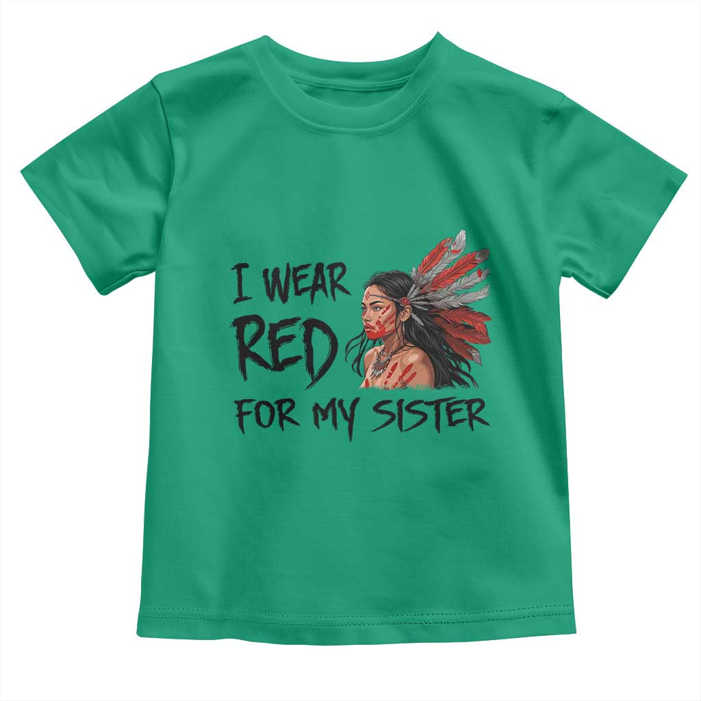 MMIW Awareness Month Indigenous Support Gift Toddler T Shirt I Wear Red For My Sister