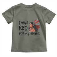 MMIW Awareness Month Indigenous Support Gift Toddler T Shirt I Wear Red For My Sister