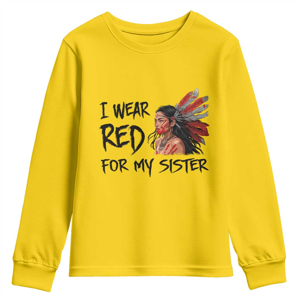 MMIW Awareness Month Indigenous Support Gift Youth Sweatshirt I Wear Red For My Sister