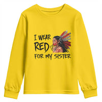 MMIW Awareness Month Indigenous Support Gift Youth Sweatshirt I Wear Red For My Sister