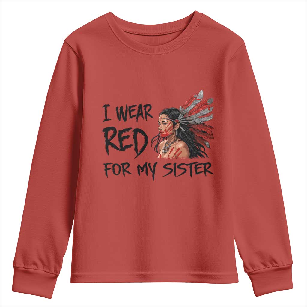 MMIW Awareness Month Indigenous Support Gift Youth Sweatshirt I Wear Red For My Sister
