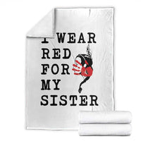 MMIW Awareness Month Native American Throw Blanket I Wear Red For My Sister