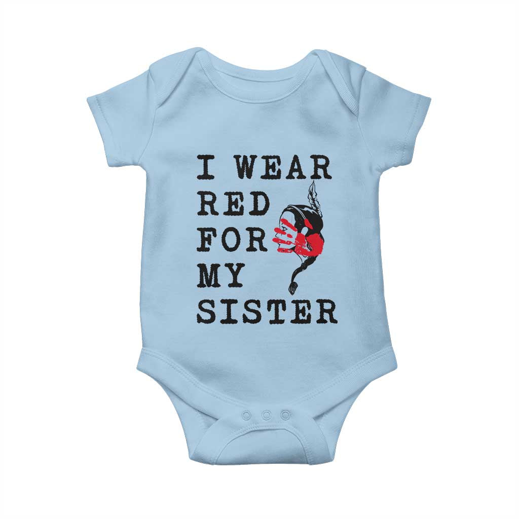 MMIW Awareness Month Native American Baby Onesie I Wear Red For My Sister