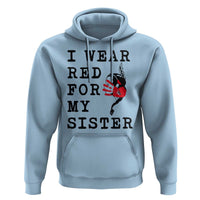 MMIW Awareness Month Native American Hoodie I Wear Red For My Sister