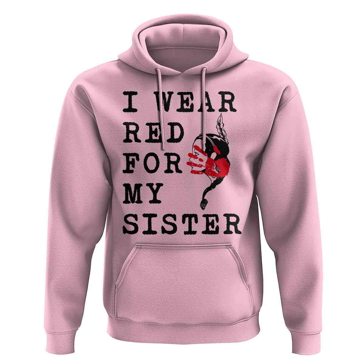 MMIW Awareness Month Native American Hoodie I Wear Red For My Sister