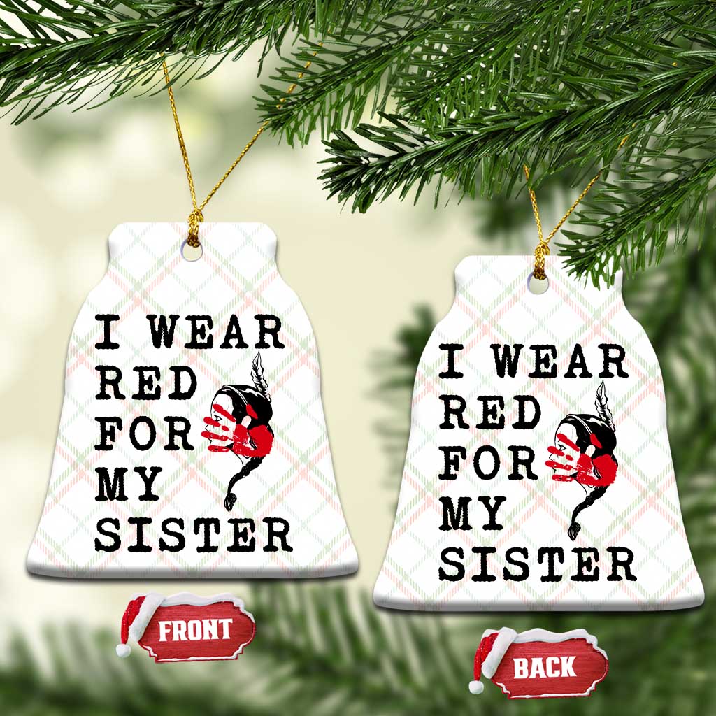 MMIW Awareness Month Native American Ceramic Ornament I Wear Red For My Sister