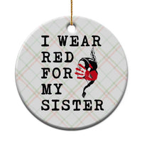 MMIW Awareness Month Native American Ceramic Ornament I Wear Red For My Sister