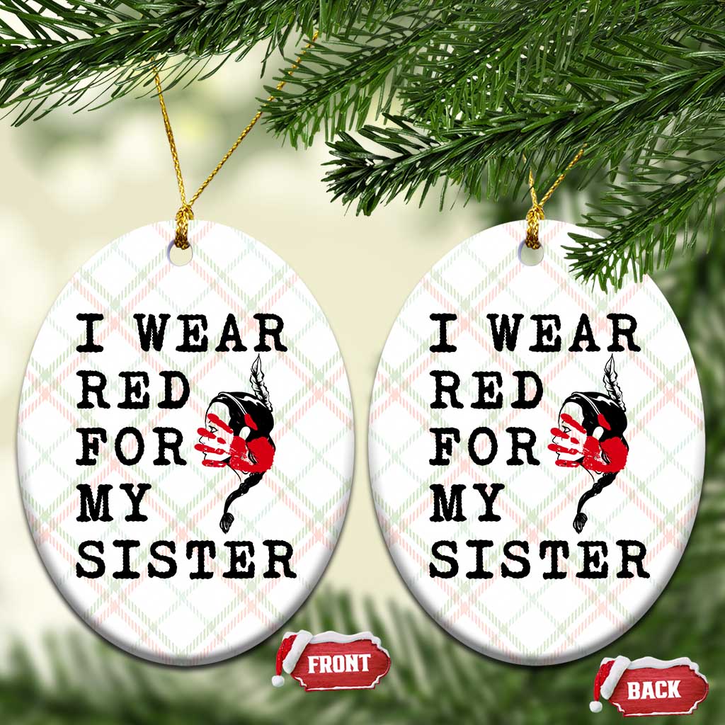 MMIW Awareness Month Native American Ceramic Ornament I Wear Red For My Sister