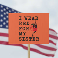 MMIW Awareness Month Native American Protest Sign I Wear Red For My Sister