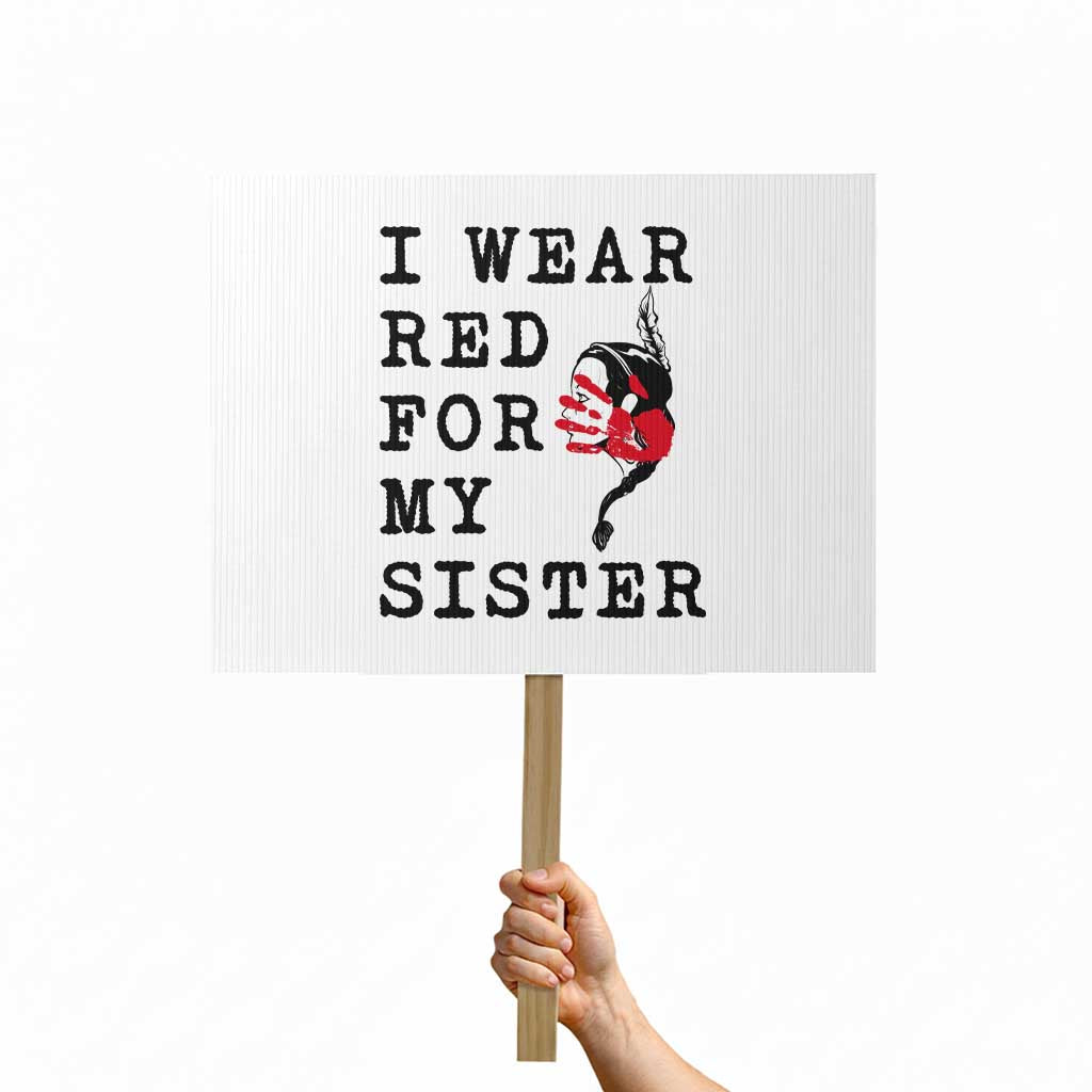 MMIW Awareness Month Native American Protest Sign I Wear Red For My Sister