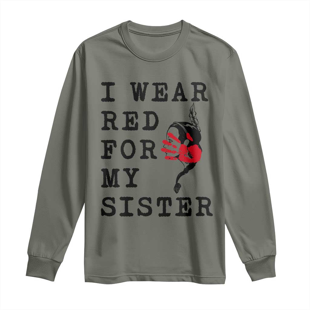 MMIW Awareness Month Native American Long Sleeve Shirt I Wear Red For My Sister