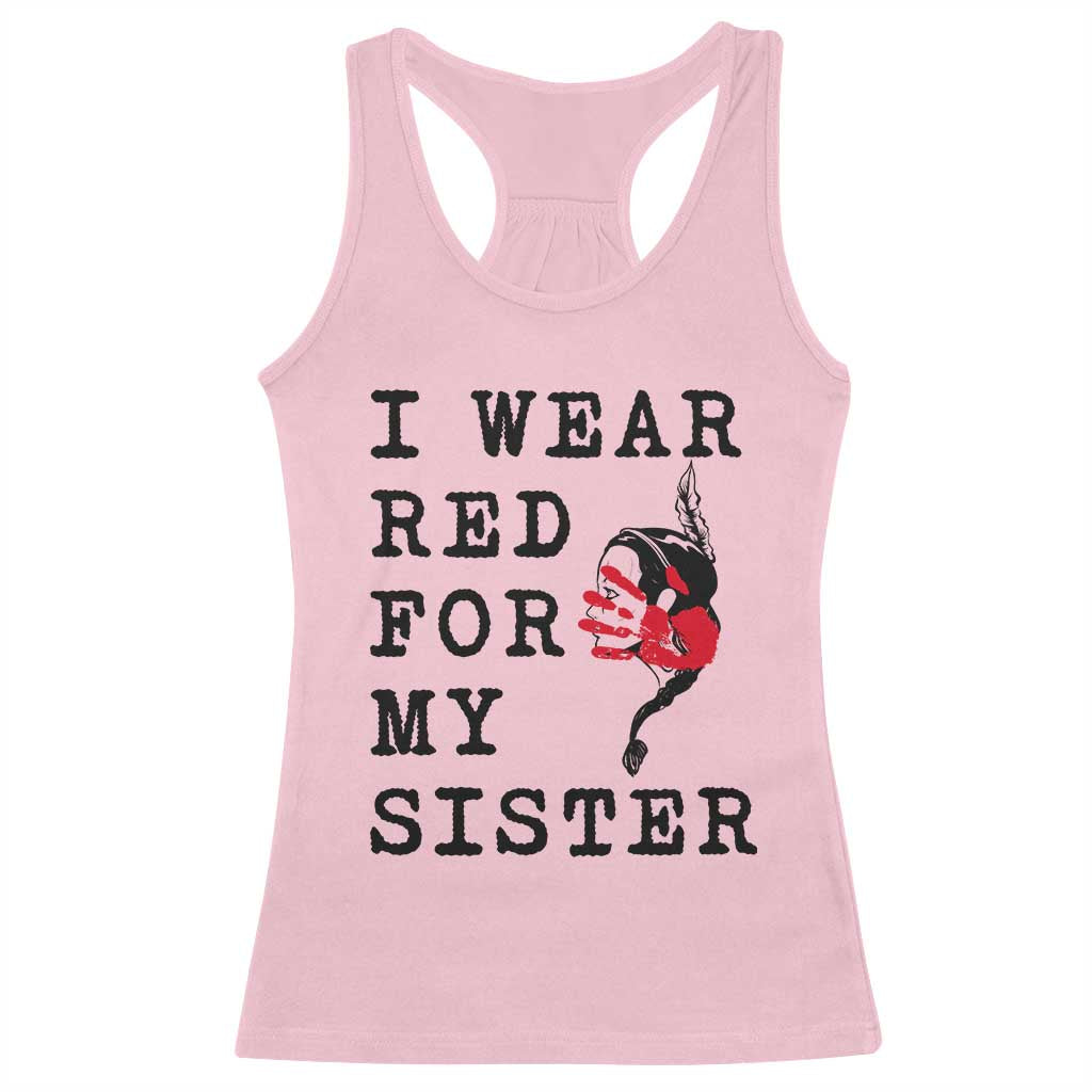 MMIW Awareness Month Native American Racerback Tank Top I Wear Red For My Sister