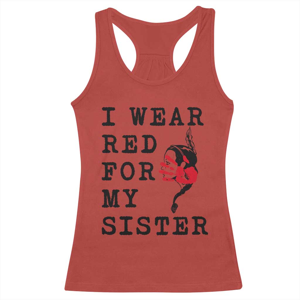 MMIW Awareness Month Native American Racerback Tank Top I Wear Red For My Sister