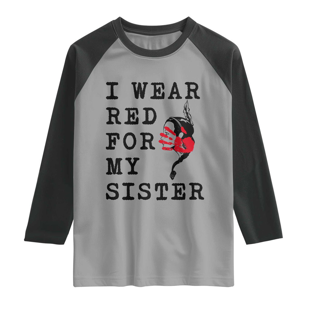 MMIW Awareness Month Native American Raglan Shirt I Wear Red For My Sister