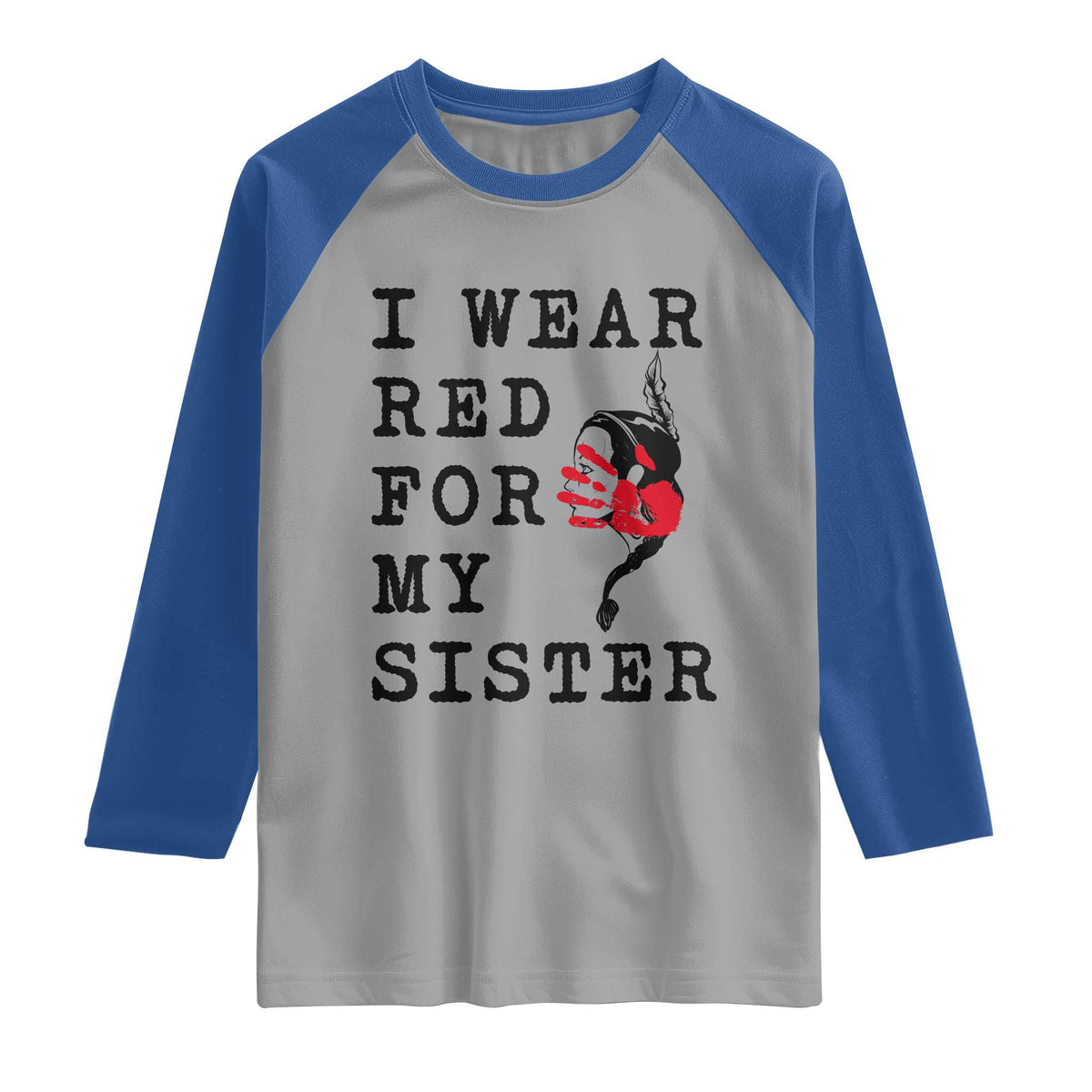 MMIW Awareness Month Native American Raglan Shirt I Wear Red For My Sister