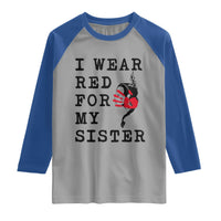 MMIW Awareness Month Native American Raglan Shirt I Wear Red For My Sister
