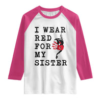MMIW Awareness Month Native American Raglan Shirt I Wear Red For My Sister