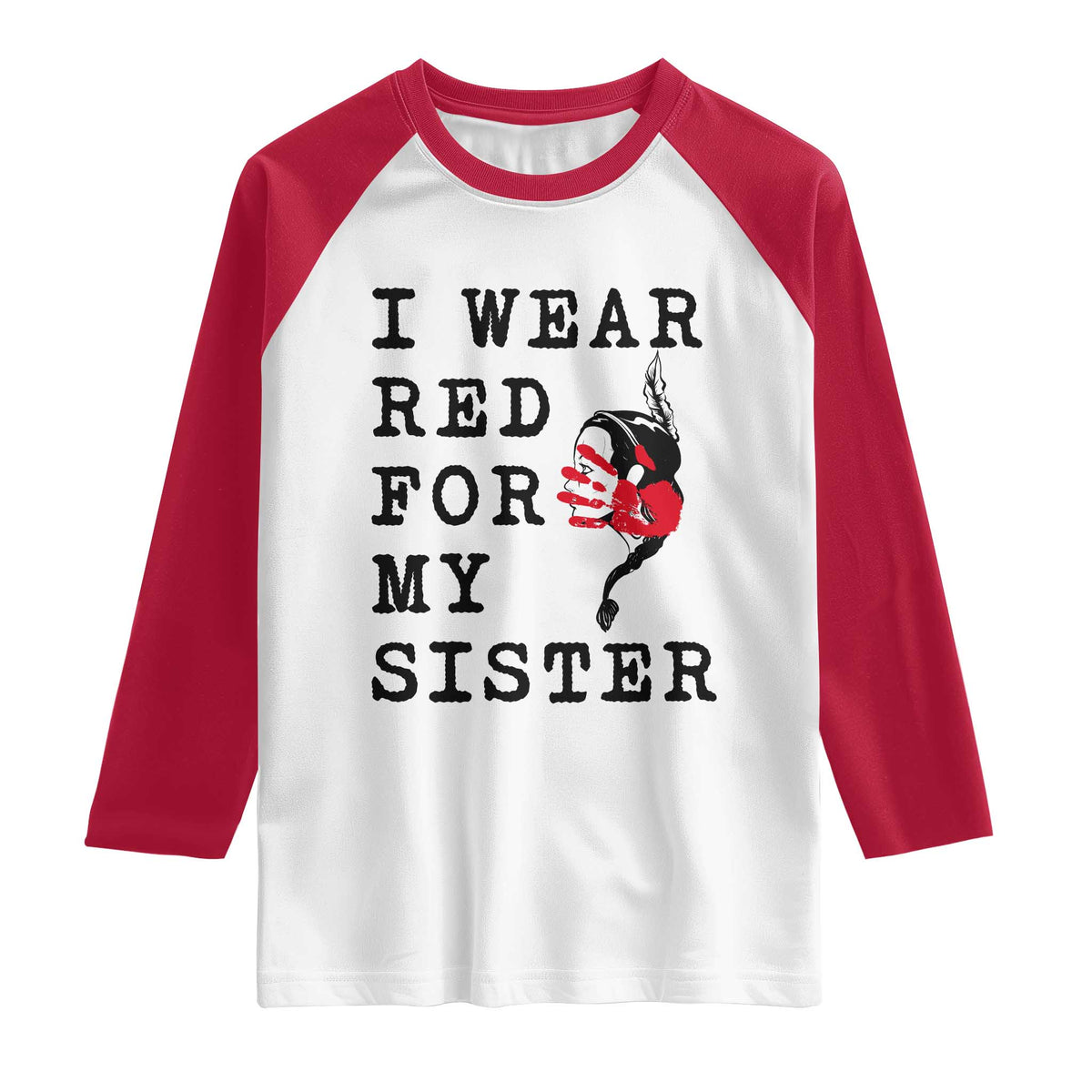 MMIW Awareness Month Native American Raglan Shirt I Wear Red For My Sister