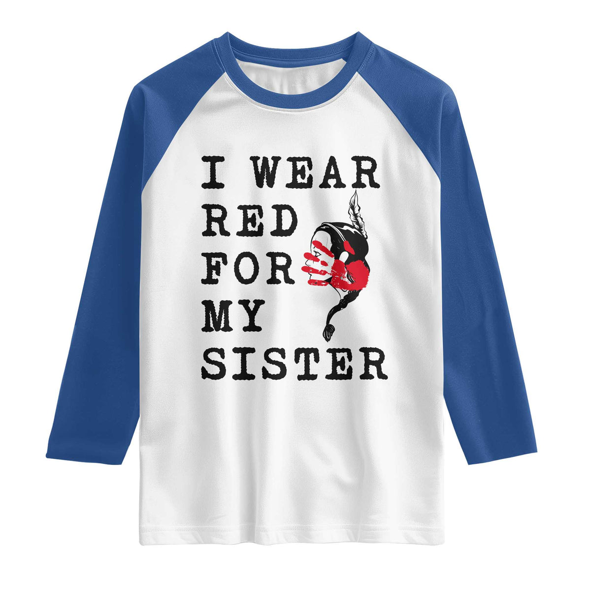 MMIW Awareness Month Native American Raglan Shirt I Wear Red For My Sister