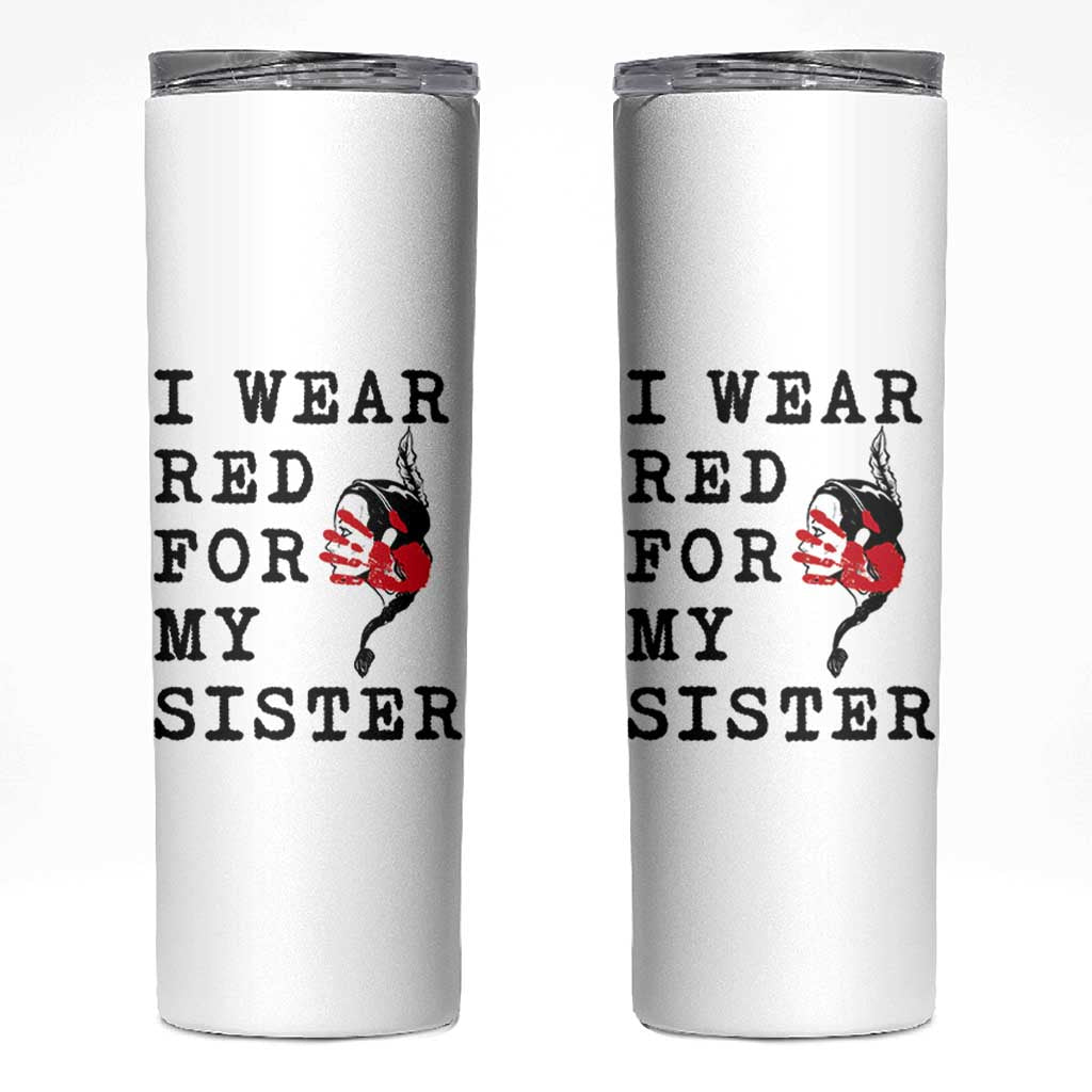 MMIW Awareness Month Native American Skinny Tumbler I Wear Red For My Sister