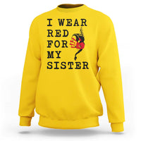 MMIW Awareness Month Native American Sweatshirt I Wear Red For My Sister