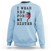 MMIW Awareness Month Native American Sweatshirt I Wear Red For My Sister
