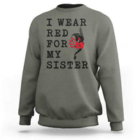 MMIW Awareness Month Native American Sweatshirt I Wear Red For My Sister