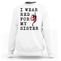 MMIW Awareness Month Native American Sweatshirt I Wear Red For My Sister