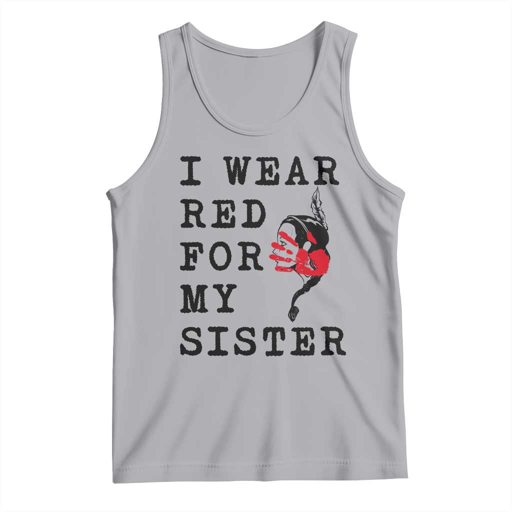 MMIW Awareness Month Native American Tank Top I Wear Red For My Sister